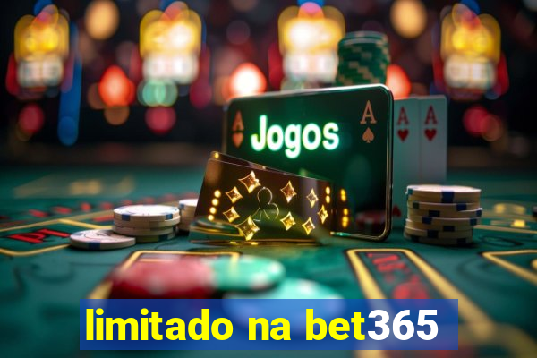 limitado na bet365